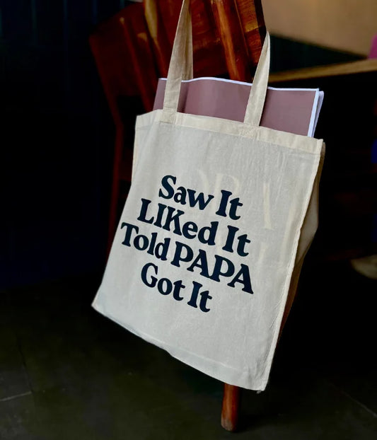 Saw It Liked It Told PAPA Got It – Printed Tote Bag